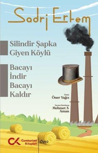 Silindir Şapka Giyen Köylü Bacayı İndir Bacayı Kaldır - Sadri Ertem - Cumhuriyet Kitapları