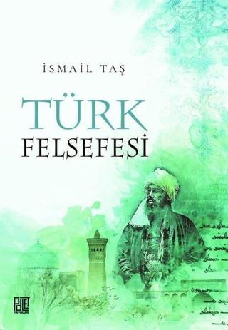 Türk Felsefesi - İsmail Taş - Palet Yayınları