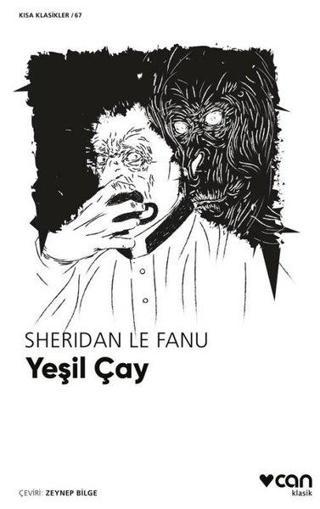 Yeşil Çay - Kısa Klasikler 67 - Sheridan Le Fanu - Can Yayınları