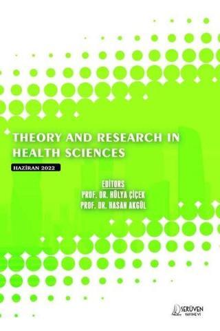 Theory and Research in Health Sciences - June 2022 - Kolektif  - Serüven Kitabevi