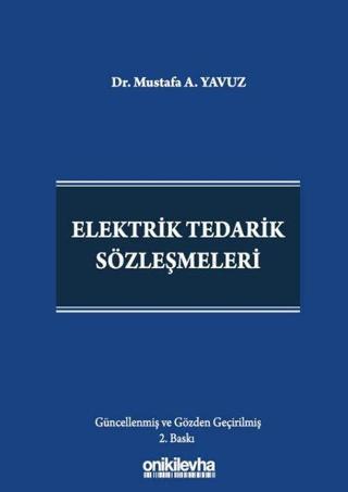 Elektrik Tedarik Sözleşmeleri - Mustafa A. Yavuz - On İki Levha Yayıncılık