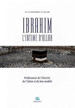 Ibrahim l'Intime d'Allah Predicateur de l'Unicite de  l'islam  et du bon modele - Ali Mohammad Al-Sallabi - Asalet Yayınları