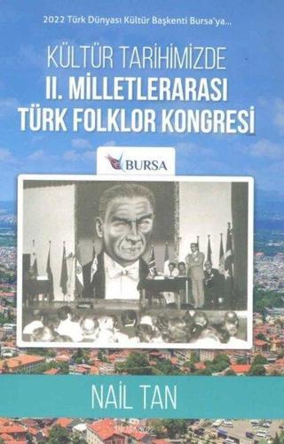 Kültür Tarihimizde 2. Milletlerarası Türk Folklor Kongresi - Nail Tan - Kültür Ajans Tanıtım ve Organizasyo