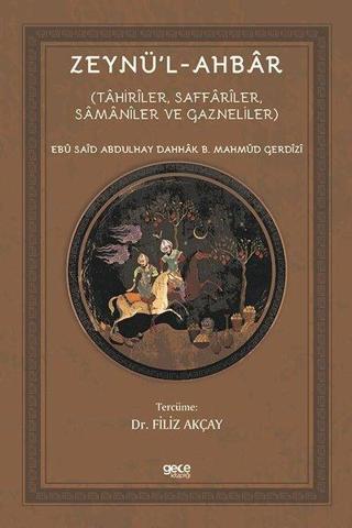 Zeynül'-Ahbar: Tahiriler Saffariler Samaniler ve Gazneliler - Kolektif  - Gece Kitaplığı