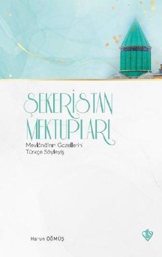 Şekeristan Mektupları - Mevlananın Gazellerini Türkçe Söyleyiş - Ramazan Şeşen - Türkiye Diyanet Vakfı Yayınları