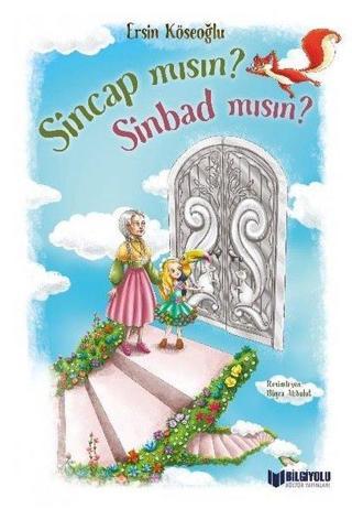 Sincap mısın Sinbad mısın? - Ersin Köseoğlu - Bilgiyolu Kültür Yayınları