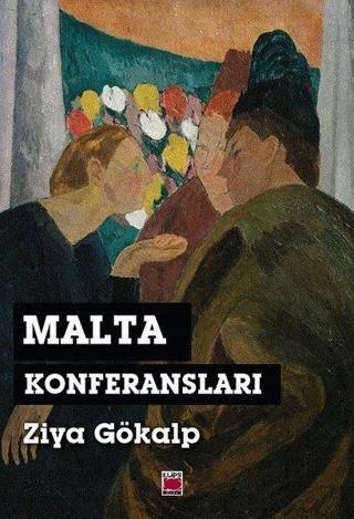 Malta Konferansları - Ziya Gökalp - Elips Kitapları