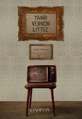 Tanrı Vernon Little - DBC Pıerre - Livera Yayınevi
