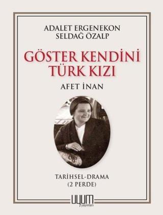 Göster Kendini Türk Kızı - Afet İnan - Adalet Ergenekon - Uyum Yayıncılık