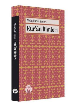 Kur'an İlimleri - Abdulkadir Şener - Büyüyenay Yayınları