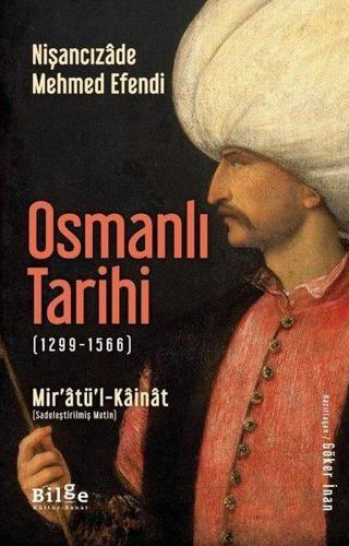 Osmanlı Tarihi 1299-1566 - Nişancizade Mehmed Efendi - Bilge Kültür Sanat