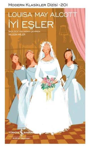 İyi Eşler - Modern Klasikler 201 - Louisa May Alcott - İş Bankası Kültür Yayınları