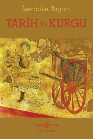 Tarih ve Kurgu - İsenbike Togan - İş Bankası Kültür Yayınları