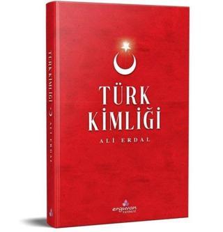 Türk Kimliği - Ali Erdal - Erguvan Yayınları