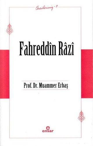 Fahreddin Razi - Öncülerimiz 11 Muammer Erbaş Ensar Neşriyat