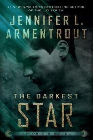 The Darkest Star : 1 - Jennifer L. Armentrout - Tor Teen