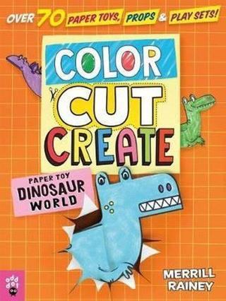 Color Cut Create Play Sets : Dinosaur World - Merrill Rainey - ODD DOT