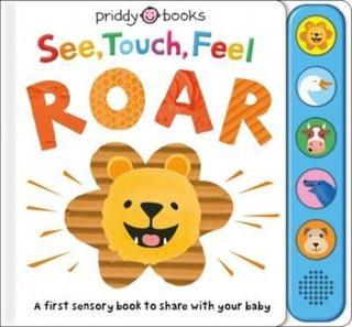 See Touch Feel: Roar : A First Sensory Book - Roger Priddy - Priddy Books