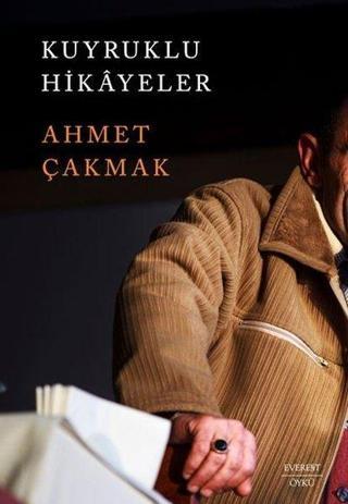 Kuyruklu Hikayeler - Ahmet Çakmak - Everest Yayınları