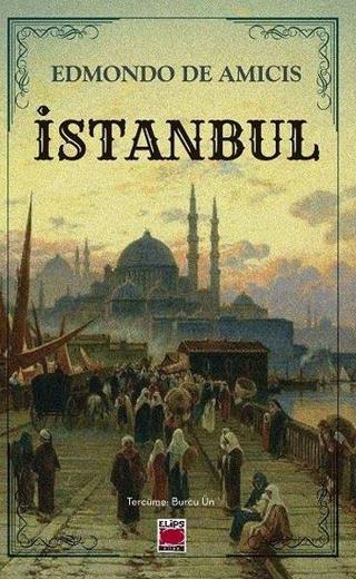 İstanbul - Edmondo De Amicis - Elips Kitapları