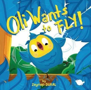 Oli  Wants to Fly! - Çikolata Yayınevi