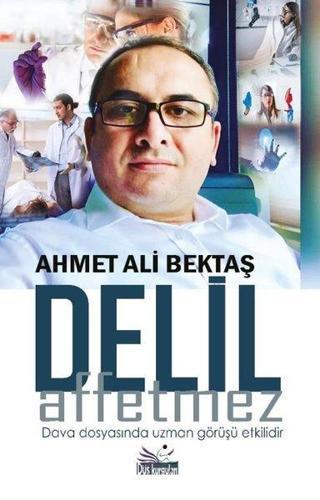 Delil Affetmez - Ahmet Ali Bektaş - Düş Kurguları Yayınları