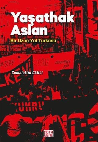 Yaşathak Aslan - Bir Uzun Yol Türküsü - Cemalettin Canlı - Nota Bene Yayınları