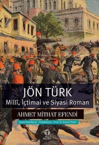 Jön Türk: Milli İçtimai ve Siyasi Roman - Ahmet Mithat Efendi - Tema Yayınları