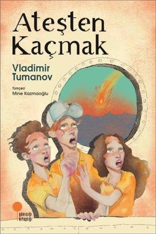 Ateşten Kaçmak - Vladimir Tumanov - Günışığı Kitaplığı