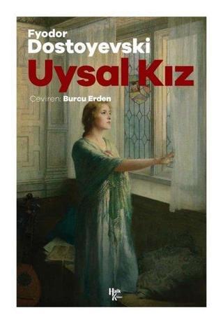 Uysal Kız - Fyodor Mihayloviç Dostoyevski - Halk Kitabevi Yayınevi