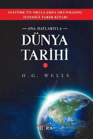 Ana Hatlarıyla Dünya Tarihi - 2 - H.G. Wells - Mitra