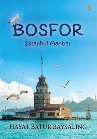 Bosfor - İstanbul Martısı - Hayat Batur Baysaling - Cinius Yayınevi