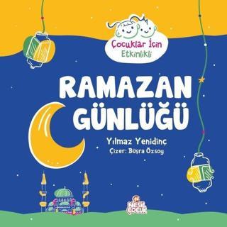 Ramazan Günlüğü - Çocuklar için Etkinlikli - Yılmaz Yenidinç - Nesil Çocuk Yayınları