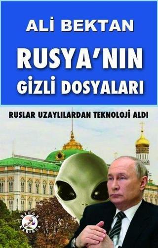 Rusya'nın Gizli Dosyaları - Ali Bektan - Bilge Karınca Yayınları