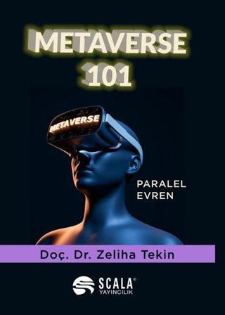 Metaverse 101 - Paralel Evren - Zeliha Tekin - Scala Yayıncılık