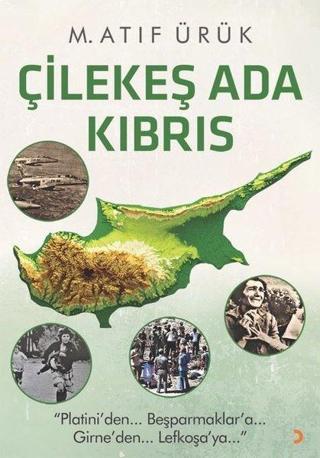 Çilekeş Ada Kıbrıs - M. Atıf Ürük - Cinius Yayınevi