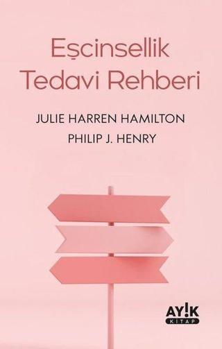 Eşcinsellik Tedavi Rehberi - Julie Harren Hamilton - Ayık Kitap
