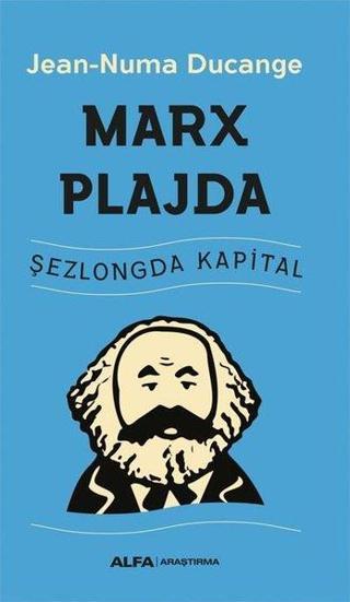 Marx Plajda - Şezlongda Kapital - Jean Numa Ducange - Alfa Yayıncılık