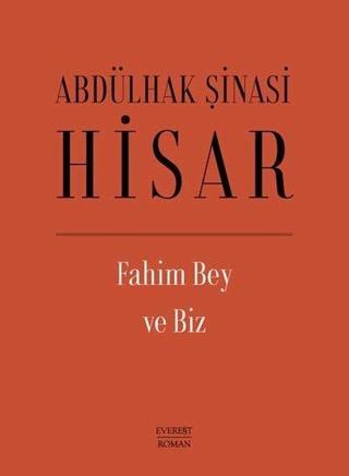 Fahim Bey ve Biz - Abdülhak Şinasi Hisar - Everest Yayınları
