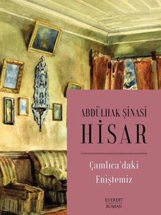 Çamlıca'daki Eniştemiz - Abdülhak Şinasi Hisar - Everest Yayınları