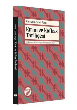 Kırım ve Kafkas Tarihçesi - Ahmed Cevdet Paşa - Büyüyenay Yayınları