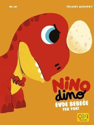 Nino Dino - Evde Bebeğe Yer Yok! - Thierry Bedouet - Çoki Yayıncılık