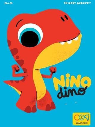Nino Dino - Hiçbir Şeyden Korkmuyor - Thierry Bedouet - Çoki Yayıncılık