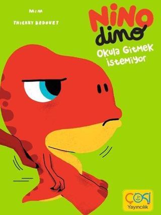 Nino Dino - Okula Gitmek İstemiyor - Thierry Bedouet - Çoki Yayıncılık