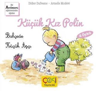 Küçük Kız Polin - Bahçede Küçük Aşçı - Didier Dufresne - Çoki Yayıncılık