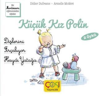 Küçük Kız Polin - Dişlerini Fırçalıyor Haydi Yatağa - Didier Dufresne - Çoki Yayıncılık