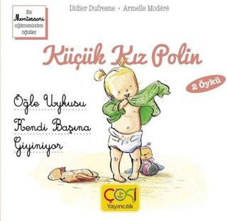 Küçük Kız Polin - Öğle Uykusu Kendi Başına Giyiniyor - Didier Dufresne - Çoki Yayıncılık