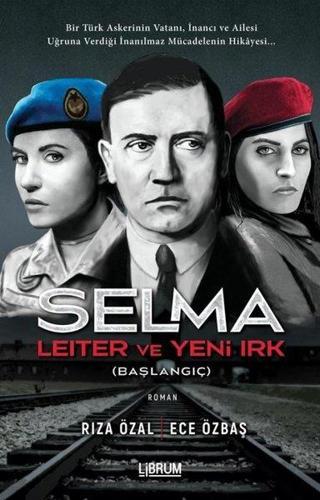Selma Leiter ve Yeni Irk - Başlangıç - Ece Özbaş - Librum Kitap