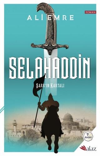 Selahaddin - Şark'ın Kartalı - Ali Emre - Alaz Kitap