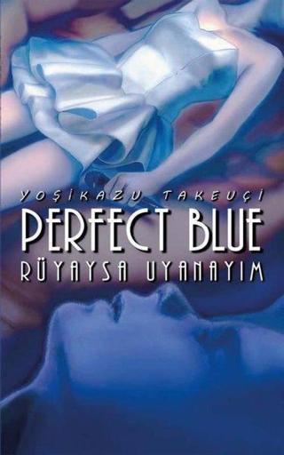 Perfect Blue - Rüyaysa Uyanayım - Yoşikazu Takeuçi - Komik Şeyler